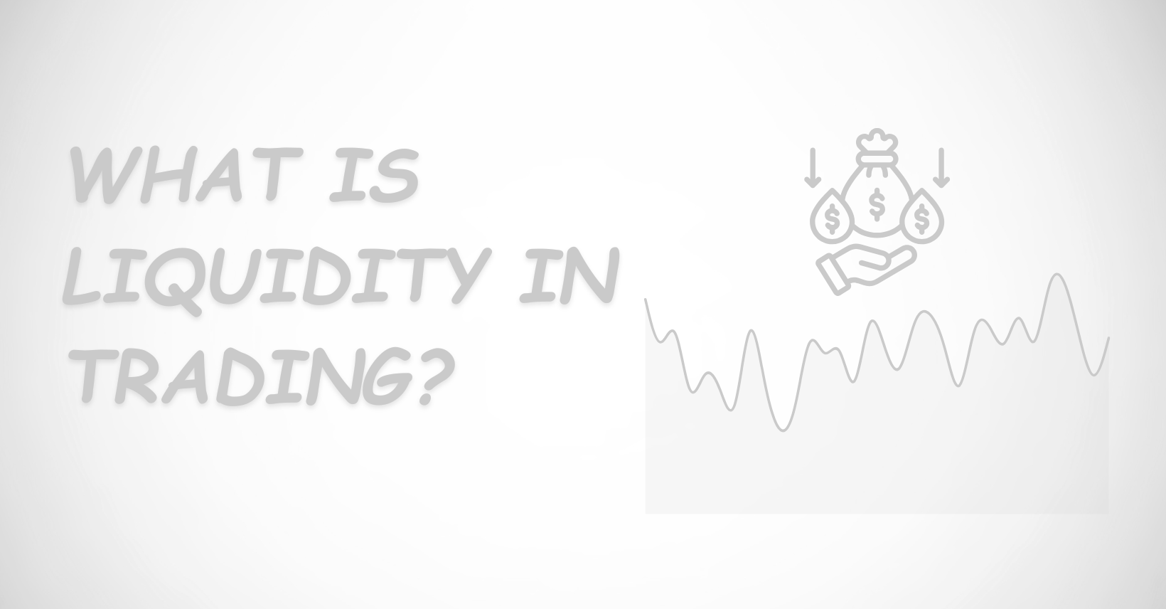 You are currently viewing What Is Liquidity in Trading?
