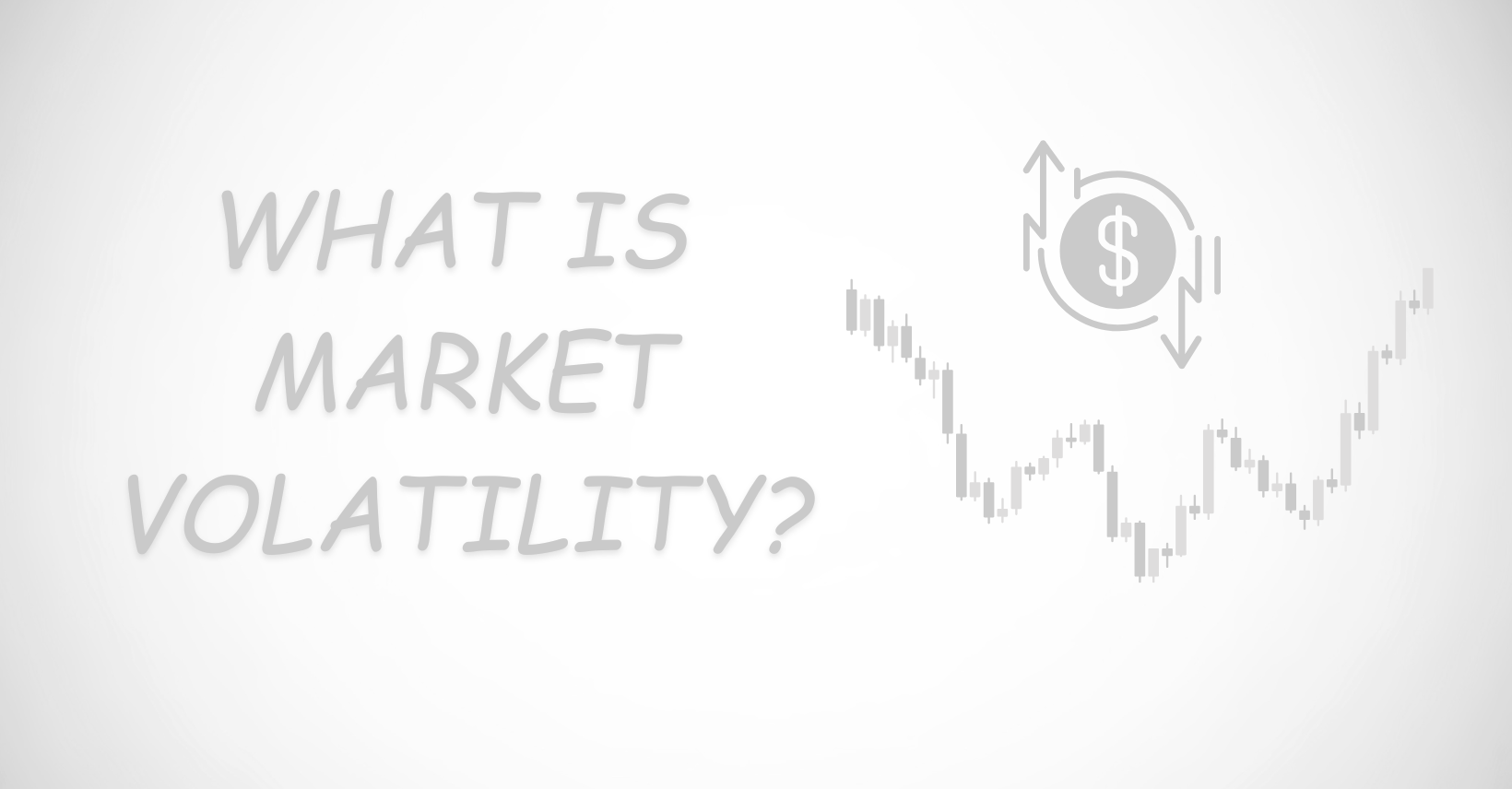 You are currently viewing What Is Market Volatility?