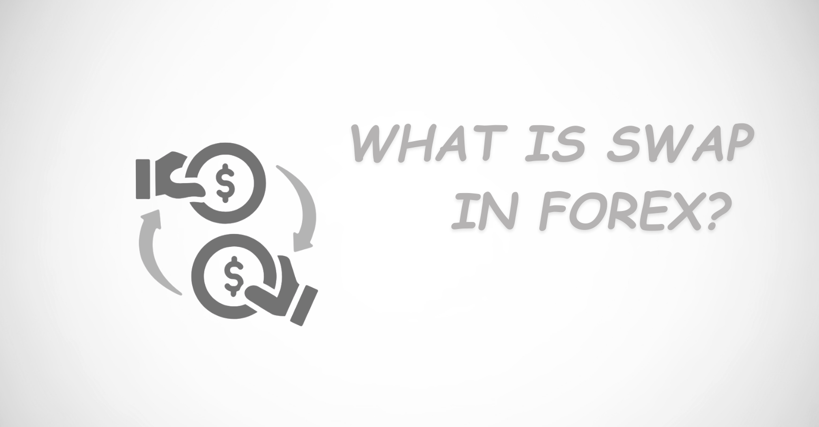 What is Swap in Forex